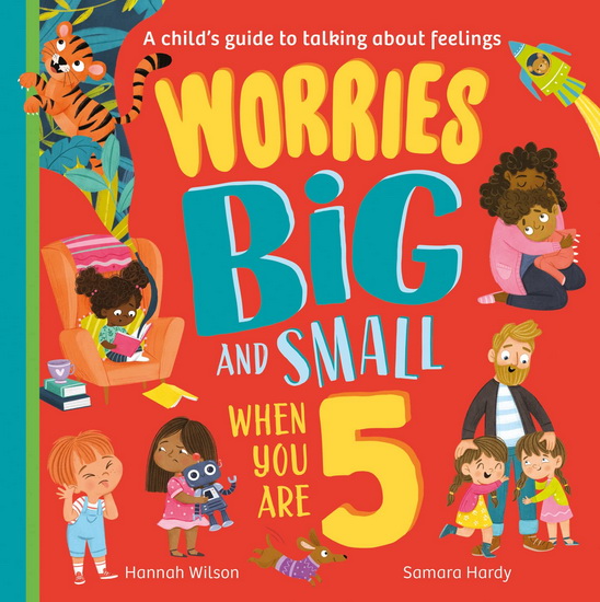 Worries Big and Small When You Are 5 - HANNAH WILSON - SAMARA HARDY