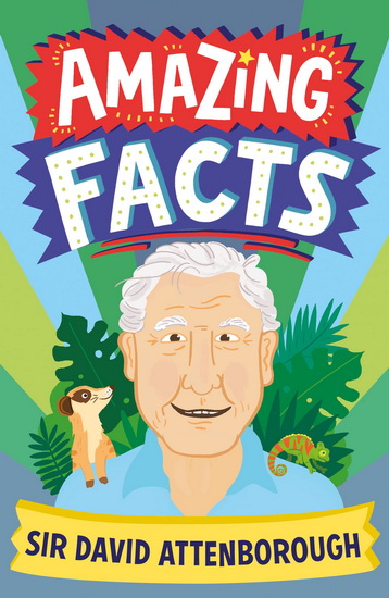 Amazing Facts Sir David Attenborough (Amazing Facts Every Kid Needs to Know) - HANNAH WILSON - CHRIS DICKASON