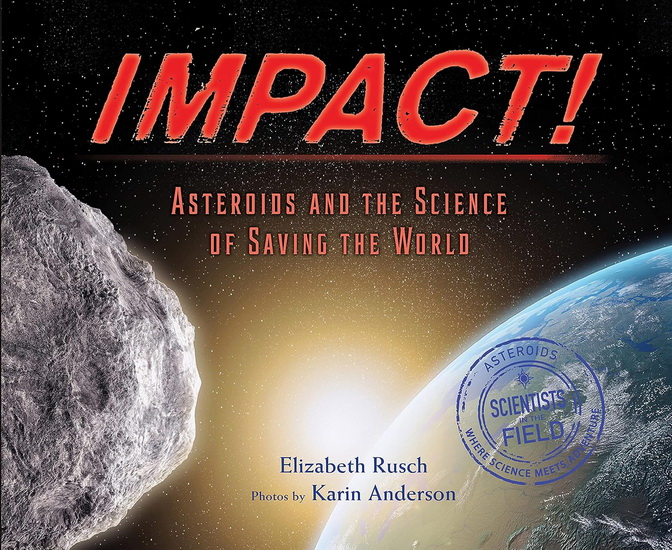 Impact: Asteroids and the Science of Saving the World - ELIZABETH RUSCH - KARIN ANDERSON