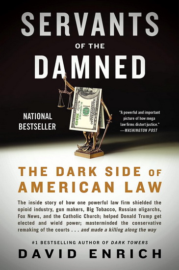 Servants of the Damned: The Dark Side of American Law - DAVID ENRICH
