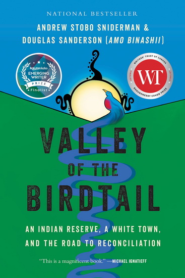 Valley of the Birdtail: An Indian Reserve, a White Town, and the Road to Reconciliation - ANDREW STOBO SNIDERMAN - DOUGLAS SANDERSON