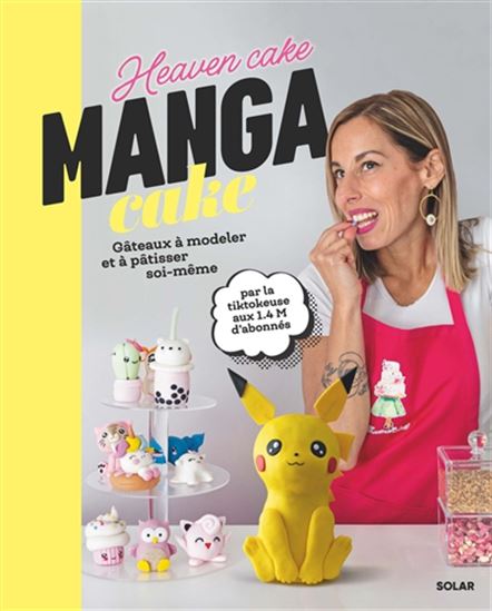 Manga cake : des gâteaux à modeler et pâtisser soi-même - EMILIE TOSELLO
