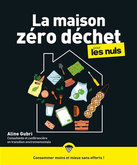 La Maison zéro-déchet pour les nuls - ALINE GUBRI