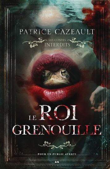 Le Roi grenouille - PATRICE CAZEAULT