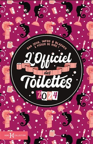 L&#39;Officiel des toilettes 2024 : 800 jeux, infos & blagues à pisser de rire ! - WALTER COSETTE