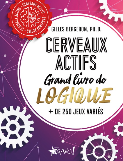 Cerveaux actifs : le grand livre de logique - GILLES BERGERON