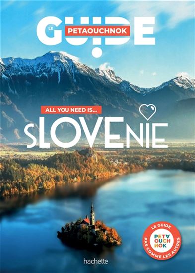 All you need is... Slovénie - RAPHAËL CASABIANCA - ANTOINE DELAPLACE