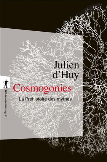 Cosmogonies : la préhistoire des mythes - JULIEN HUY