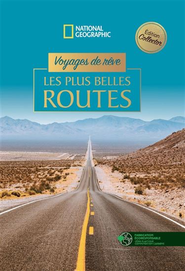 Voyages de rêve : les plus belles routes - COLLECTIF