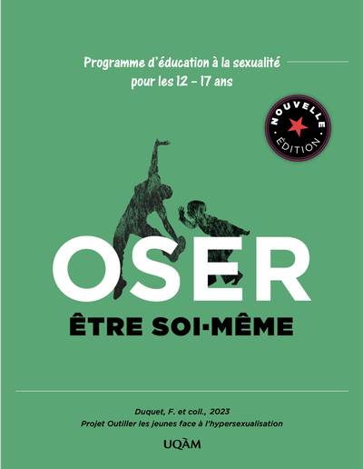 Oser être soi-même : programme d&#39;éducation à la sexualité pour les 12-17 ans N. éd. - FRANCINE DUQUET