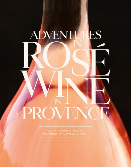 Saga of Provence Great Rosés - FRANCOISE PARGUEL - CAMILLE MOIRENC