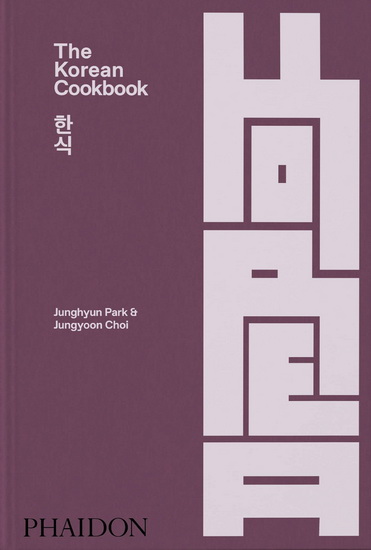 The Korean Cookbook - JUNGHYUN PARK - JUNGYOON CHOI