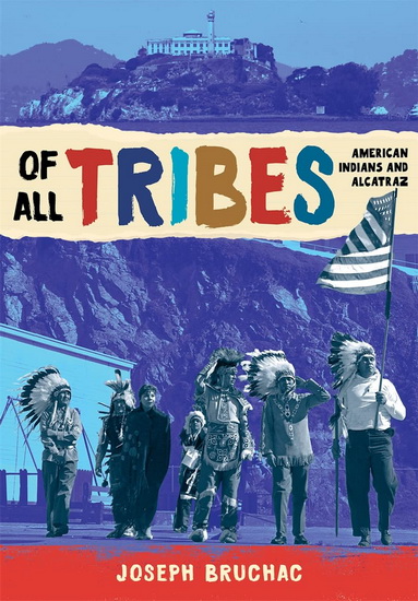 Of All Tribes : American Indians and Alcatraz - JOSEPH BRUCHAC