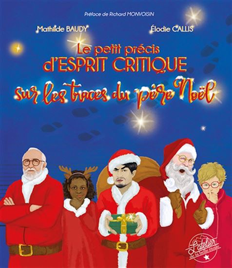 Le Petit précis d'esprit critique : sur les traces du Père Noël - MATHILDE BAUDY - ELODIE CALLIS