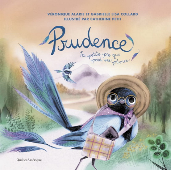 Prudence la petite pie qui perd ses plumes - VÉRONIQUE ALARIE & AL