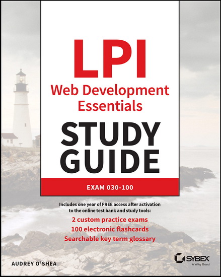 LPI Linux Professional Institute Web Development Essentials Study Guide - AUDREY O'SHEA