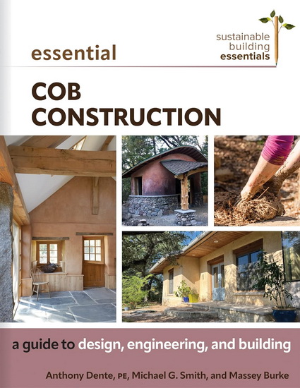 Essential Cob Construction: A Guide to Design, Engineering, and Building - ANTHONY DENTE - MICHAEL G SMITH