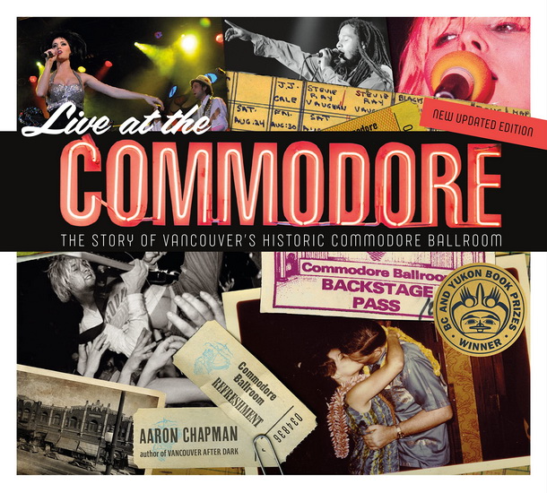 Live at the Commodore: The Story of Vancouver&#39;s Historic Commodore Ballroom—New Updated Edition - AARON CHAPMAN