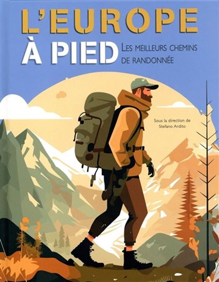 L&#39;Europe à pied : les meilleurs chemins de randonnée - STEFANO ARDITO