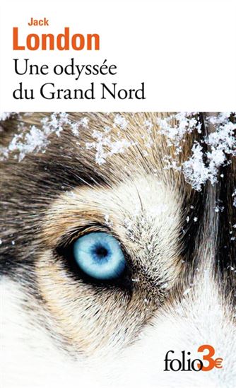 Une odyssée du Grand Nord (Unga) / Le silence blanc N. éd. - JACK LONDON
