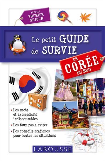 Le Petit guide de survie en Corée du Sud : spécial premier séjour - COLLECTIF