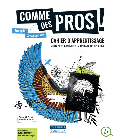 Comme des pros ! : français, 3e secondaire : cahier d'apprentissage (version imprimée) - ANNIE ST-PIERRE - PASCAL LAPIERRE