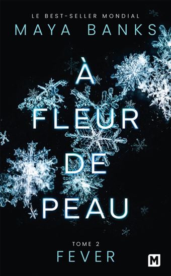 À fleur de peau T.02 Fever N. éd. - MAYA BANKS