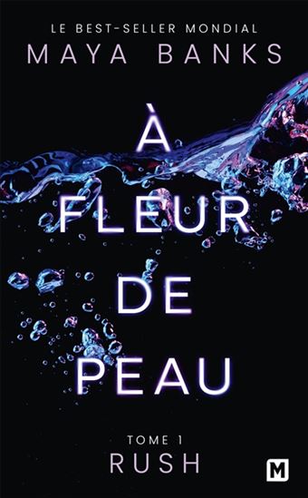 À fleur de peau T.01 Rush - MAYA BANKS