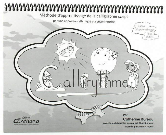 Callirythme : écriture script : cahier d&#39;apprentissage avec chiffres - CATHERINE BUREAU & AL