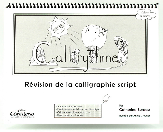 Callirythme : révision de la calligraphie script : cahier de l&#39;élève - CATHERINE BUREAU & AL