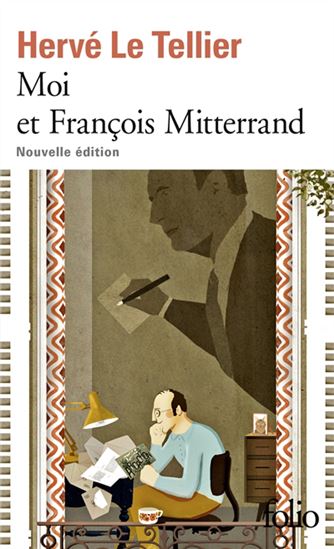 Moi et François Mitterrand/Moi et Jacques Chirac/Moi et Sarkozy N. éd. - HERVÉ LE TELLIER