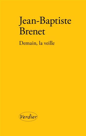 Demain, la veille - JEAN-BAPTISTE BRENET