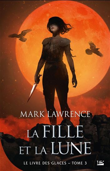 La Fille et la lune #03 - MARK LAWRENCE