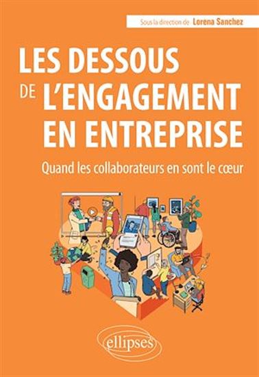 Les Dessous de l'engagement en entreprise : quand les collaborateurs en sont le coeur - LORENA SANCHEZ