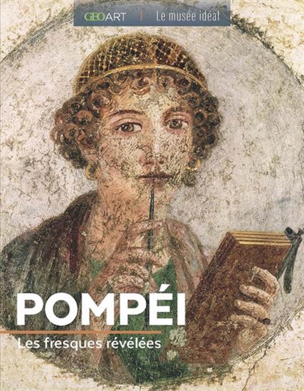 Pompéi : les fresques révélées - MURIELLE NEVEUX