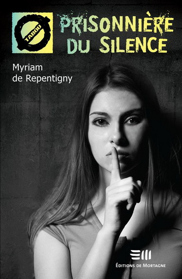 Prisonnière du silence N. éd. - MYRIAM DE REPENTIGNY