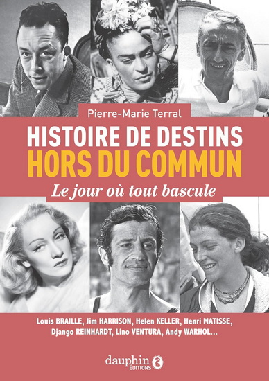Histoire de destins hors du commun : le jour où tout bascule - PIERRE-MARIE TERRAL