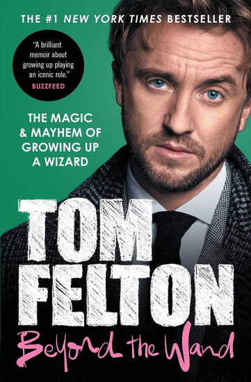 Beyond the Wand: The Magic and Mayhem of Growing Up a Wizard - TOM FELTON