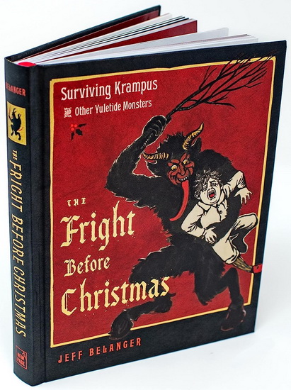 The Fright Before Christmas: Surviving Krampus and Other Yuletide Monsters, Witches, and Ghosts - JEFF BELANGER - TERRY REED