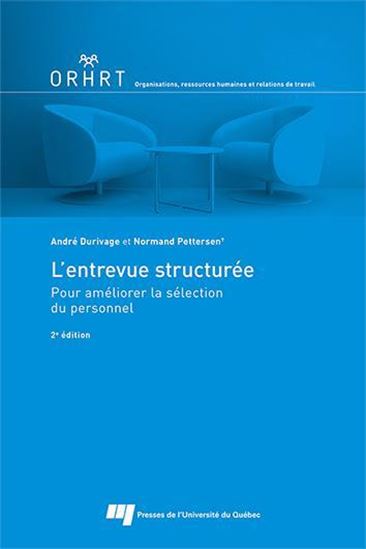 L&#39;Entrevue structurée : Pour améliorer la sélection du personnel 2e éd. - ANDRÉ DURIVAGE - NORMAND PETTERSEN