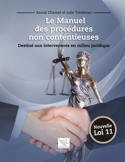 Le Manuel des procédures non contentieuses : destiné aux intervenants en milieu juridique 2023 - ANNIK CHAREST - JULIE TONDREAU