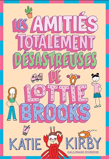 Les Amitiés totalement catastrophiques de Lottie Brooks #02 - KATIE KIRBY