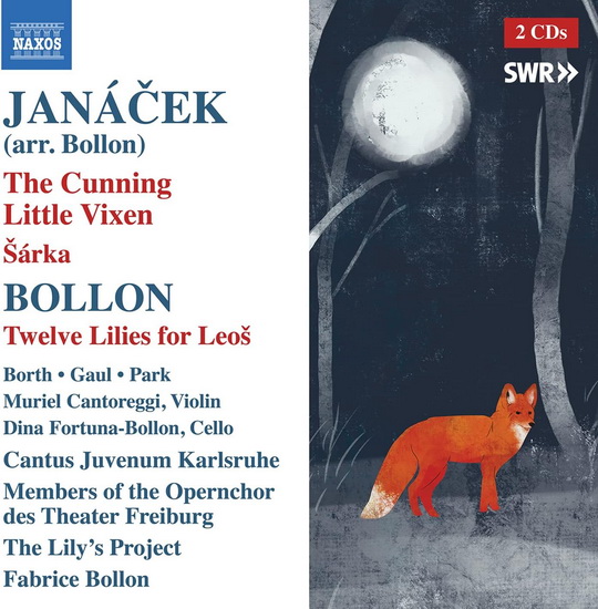 Janacek: The Cunning Little Vixen, Sarka, Bollon: Twelve Lilies for Leos - LEOS FABRICE  JANACEK BOLLON