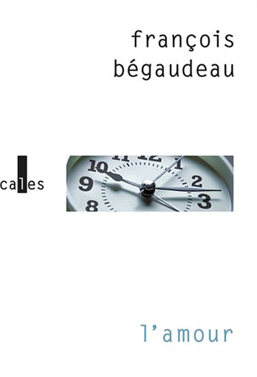L&#39;Amour - FRANÇOIS BÉGAUDEAU