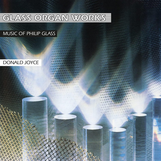 Glass Organ Works (Vinyle) - PHILIP GLASS