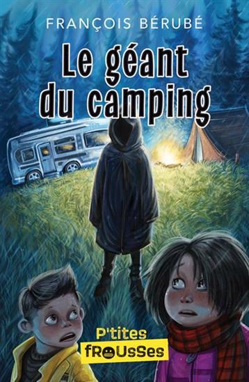 Le Géant du camping - FRANÇOIS BÉRUBÉ