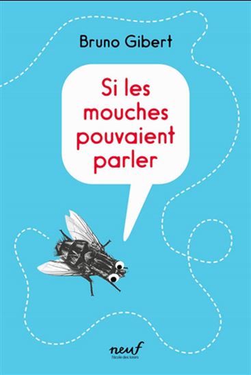 Si les mouches pouvaient parler - BRUNO GIBERT