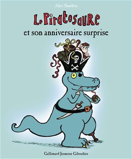 Le Piratosaure et son anniversaire surprise - ALEX SANDERS