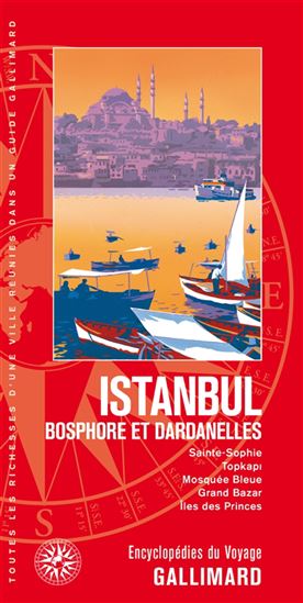 Istanbul : Bosphore et Dardanelles : Sainte-Sophie, Topkapi, Mosquée bleue, Grand Bazar, îles des Princes N. éd. - COLLECTIF