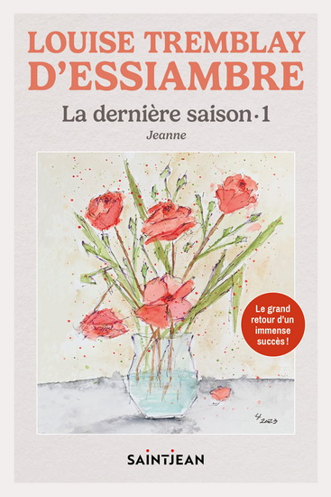 La Dernière saison T.01 Jeanne N. éd. - LOUISE TREMBLAY-D'ESSIAMBRE